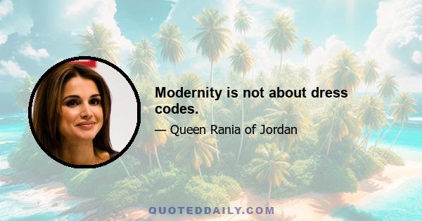 Modernity is not about dress codes.