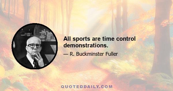 All sports are time control demonstrations.