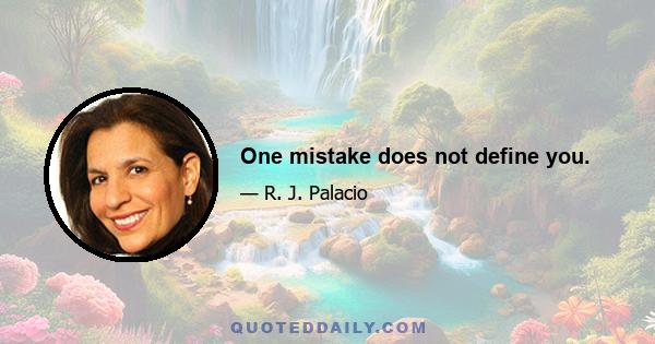 One mistake does not define you.