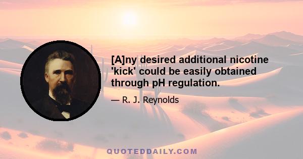 [A]ny desired additional nicotine 'kick' could be easily obtained through pH regulation.