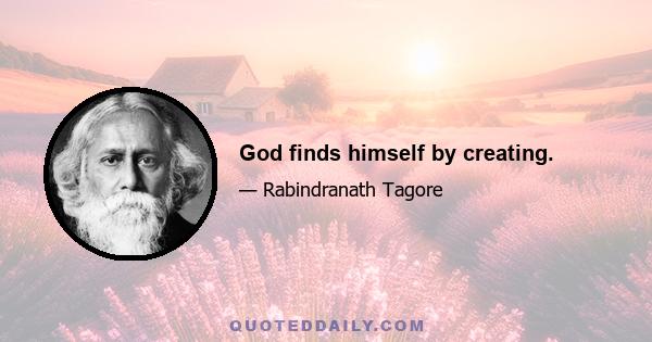 God finds himself by creating.