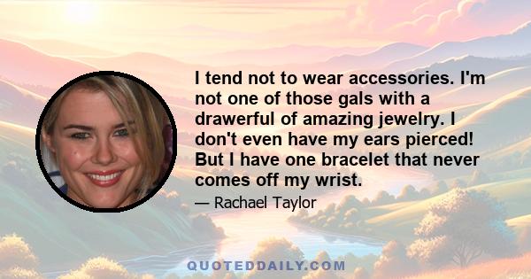 I tend not to wear accessories. I'm not one of those gals with a drawerful of amazing jewelry. I don't even have my ears pierced! But I have one bracelet that never comes off my wrist.