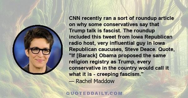 CNN recently ran a sort of roundup article on why some conservatives say that Trump talk is fascist. The roundup included this tweet from Iowa Republican radio host, very influential guy in Iowa Republican caucuses,