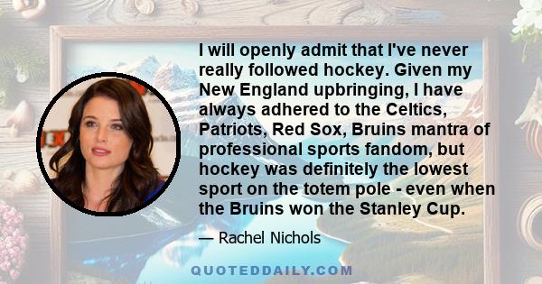 I will openly admit that I've never really followed hockey. Given my New England upbringing, I have always adhered to the Celtics, Patriots, Red Sox, Bruins mantra of professional sports fandom, but hockey was