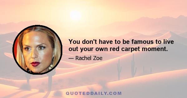 You don't have to be famous to live out your own red carpet moment.