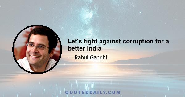 Let's fight against corruption for a better India