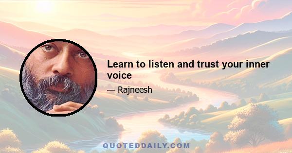 Learn to listen and trust your inner voice