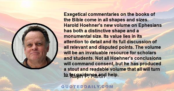 Exegetical commentaries on the books of the Bible come in all shapes and sizes. Harold Hoehner's new volume on Ephesians has both a distinctive shape and a monumental size. Its value lies in its attention to detail and