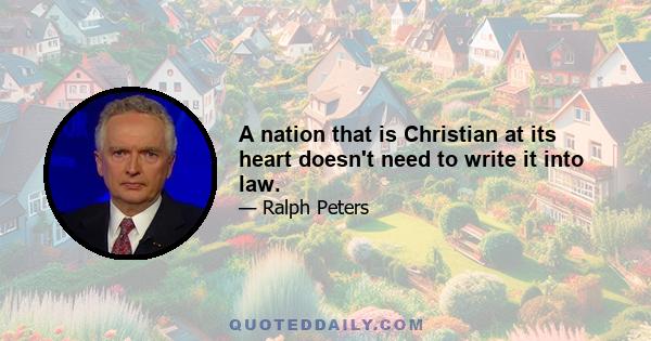 A nation that is Christian at its heart doesn't need to write it into law.