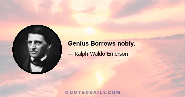 Genius Borrows nobly.