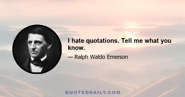 I hate quotations. Tell me what you know.