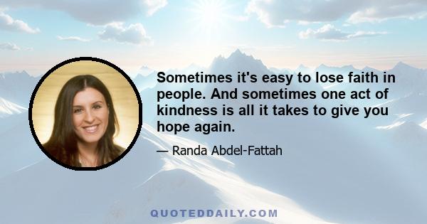 Sometimes it's easy to lose faith in people. And sometimes one act of kindness is all it takes to give you hope again.