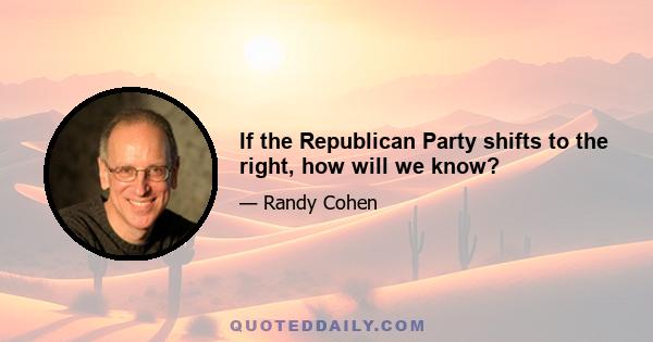 If the Republican Party shifts to the right, how will we know?