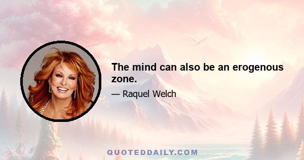 The mind can also be an erogenous zone.