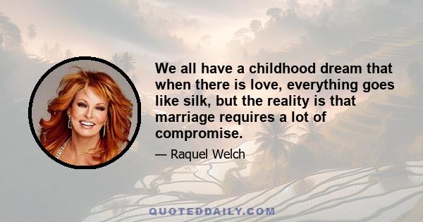 We all have a childhood dream that when there is love, everything goes like silk, but the reality is that marriage requires a lot of compromise.