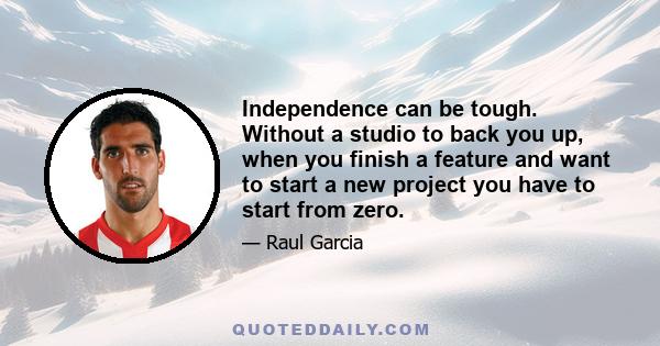 Independence can be tough. Without a studio to back you up, when you finish a feature and want to start a new project you have to start from zero.