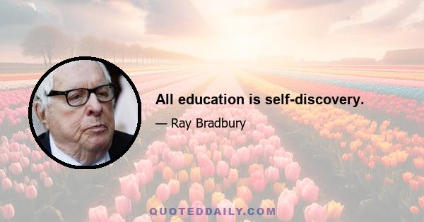 All education is self-discovery.