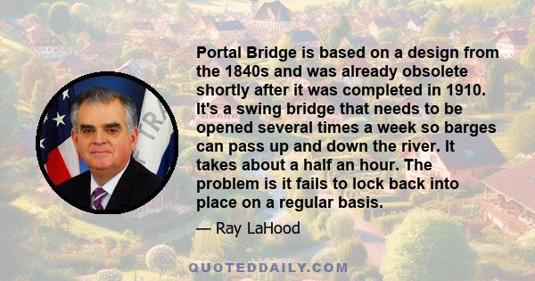 Portal Bridge is based on a design from the 1840s and was already obsolete shortly after it was completed in 1910. It's a swing bridge that needs to be opened several times a week so barges can pass up and down the