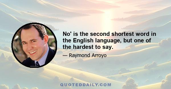 No' is the second shortest word in the English language, but one of the hardest to say.