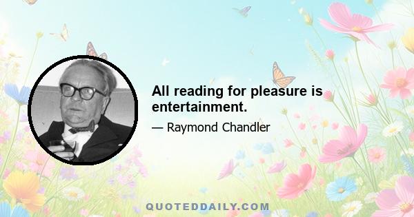 All reading for pleasure is entertainment.