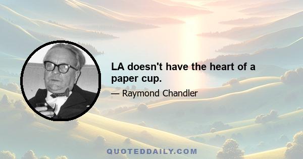 LA doesn't have the heart of a paper cup.