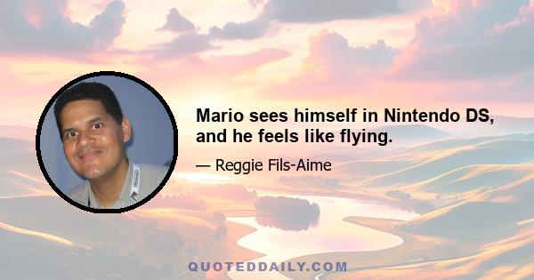 Mario sees himself in Nintendo DS, and he feels like flying.