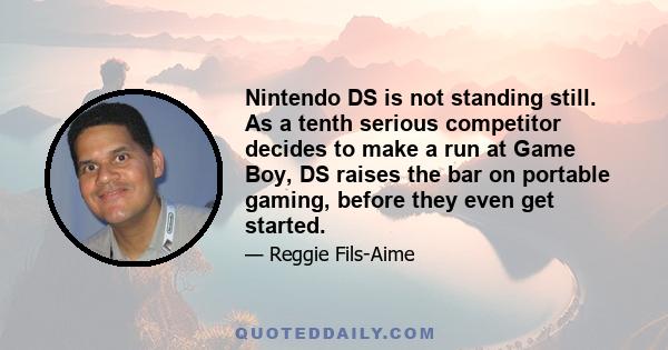 Nintendo DS is not standing still. As a tenth serious competitor decides to make a run at Game Boy, DS raises the bar on portable gaming, before they even get started.