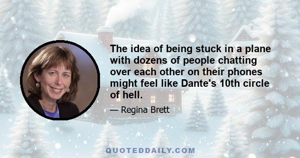 The idea of being stuck in a plane with dozens of people chatting over each other on their phones might feel like Dante's 10th circle of hell.