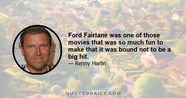 Ford Fairlane was one of those movies that was so much fun to make that it was bound not to be a big hit.