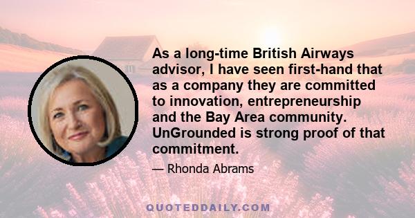 As a long-time British Airways advisor, I have seen first-hand that as a company they are committed to innovation, entrepreneurship and the Bay Area community. UnGrounded is strong proof of that commitment.