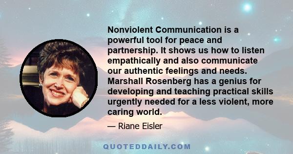 Nonviolent Communication is a powerful tool for peace and partnership. It shows us how to listen empathically and also communicate our authentic feelings and needs. Marshall Rosenberg has a genius for developing and