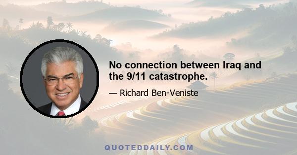 No connection between Iraq and the 9/11 catastrophe.