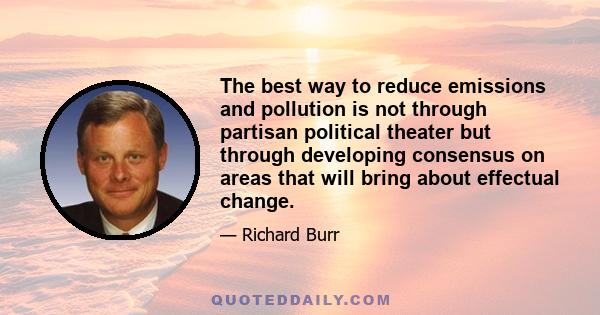 The best way to reduce emissions and pollution is not through partisan political theater but through developing consensus on areas that will bring about effectual change.