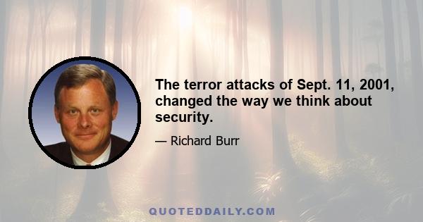 The terror attacks of Sept. 11, 2001, changed the way we think about security.