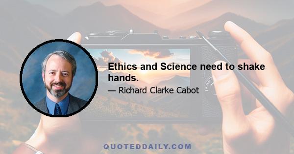 Ethics and Science need to shake hands.