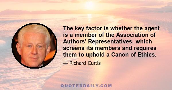 The key factor is whether the agent is a member of the Association of Authors' Representatives, which screens its members and requires them to uphold a Canon of Ethics.