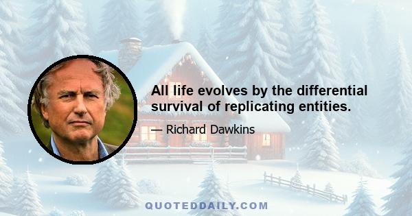 All life evolves by the differential survival of replicating entities.