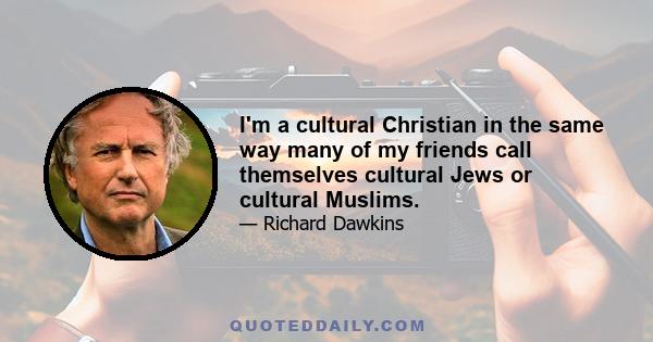 I'm a cultural Christian in the same way many of my friends call themselves cultural Jews or cultural Muslims.