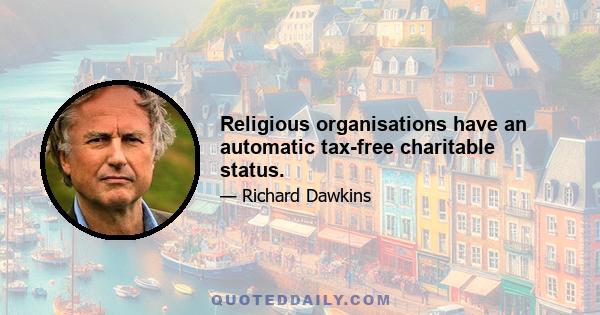 Religious organisations have an automatic tax-free charitable status.