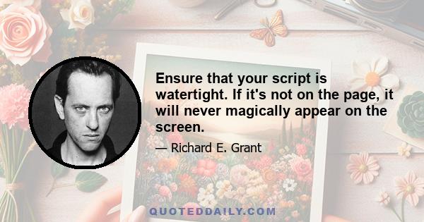 Ensure that your script is watertight. If it's not on the page, it will never magically appear on the screen.