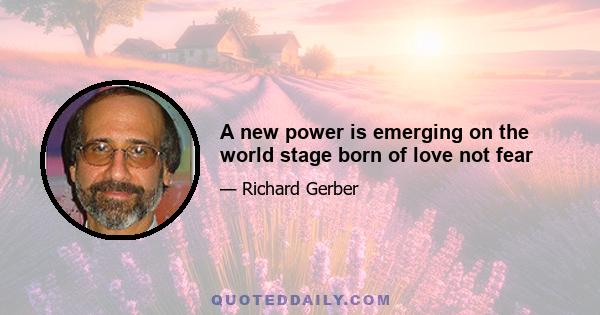 A new power is emerging on the world stage born of love not fear