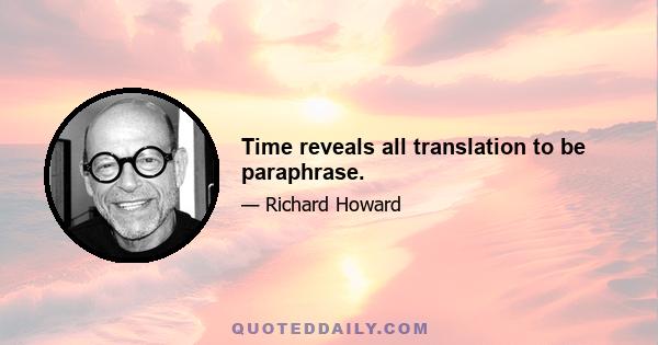 Time reveals all translation to be paraphrase.