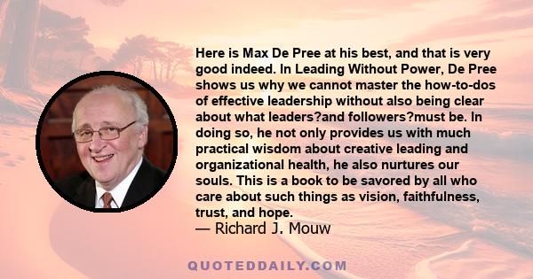 Here is Max De Pree at his best, and that is very good indeed. In Leading Without Power, De Pree shows us why we cannot master the how-to-dos of effective leadership without also being clear about what leaders?and