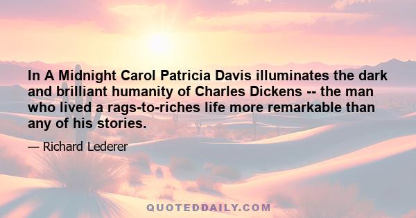 In A Midnight Carol Patricia Davis illuminates the dark and brilliant humanity of Charles Dickens -- the man who lived a rags-to-riches life more remarkable than any of his stories.