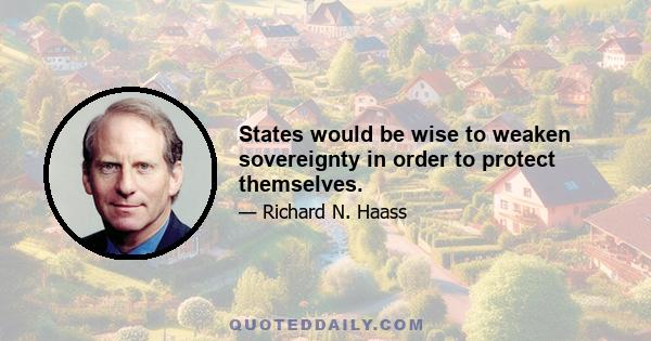 States would be wise to weaken sovereignty in order to protect themselves.