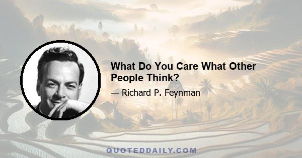 What Do You Care What Other People Think?