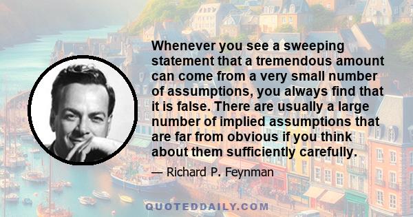 Whenever you see a sweeping statement that a tremendous amount can come from a very small number of assumptions, you always find that it is false. There are usually a large number of implied assumptions that are far