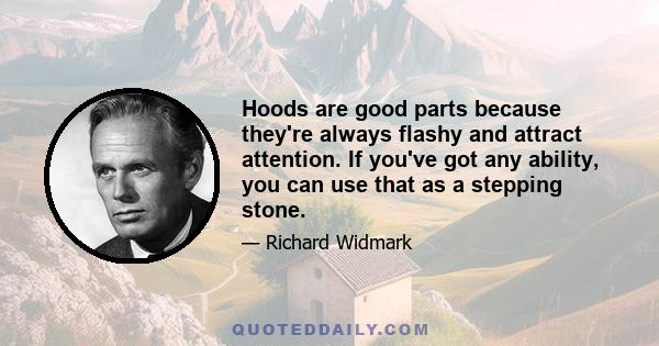 Hoods are good parts because they're always flashy and attract attention. If you've got any ability, you can use that as a stepping stone.