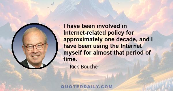 I have been involved in Internet-related policy for approximately one decade, and I have been using the Internet myself for almost that period of time.