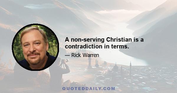 A non-serving Christian is a contradiction in terms.